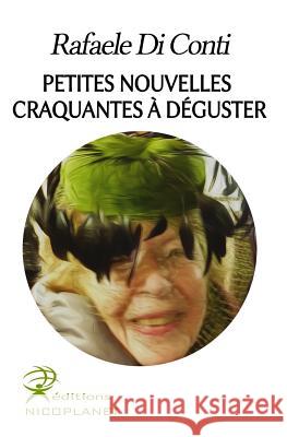 Petites Nouvelles Craquantes a Deguster Rafaele Di Conti 9781517067793 Createspace - książka