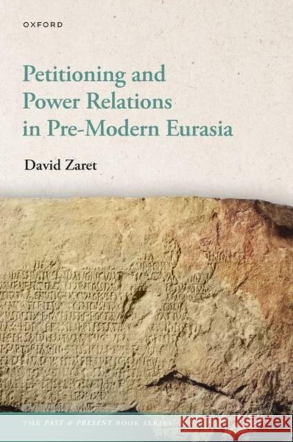 Petitioning and Power Relations in Pre-Modern Eurasia David Zaret 9780198955733 Oxford University Press - książka