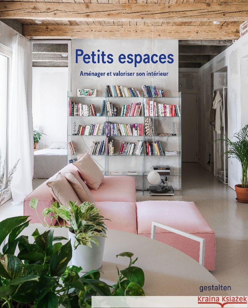 Petits Espaces: Aménager Et Valoriser Son Intérieur Gestalten 9783967041019 Gestalten - książka