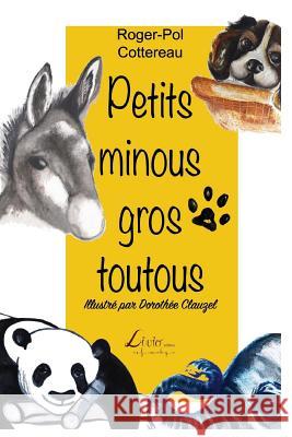 Petits minous, gros toutous Clauzel, Dorothee 9782354550011 Livio Editions - książka