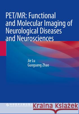 PET/MR: Functional and Molecular Imaging of Neurological Diseases and Neurosciences  9789811999048 Springer Nature Singapore - książka