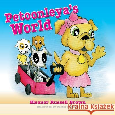 Petoonleya's World Eleanor Russell Brown Dustin Clemons 9781614933663 Peppertree Press - książka