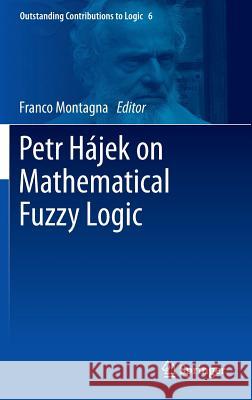 Petr Hájek on Mathematical Fuzzy Logic Franco Montagna 9783319062327 Springer - książka