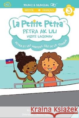 Petra Ak Lili Vizite Lagonav: Pétra et Lili Visitent la Gonâve Armand Kanzki, Krystel 9781949368529 Xponential Learning Inc - książka