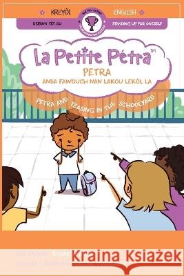 Petra anba fawouch nan lakou lekòl la: Petra and Teasing in the Schoolyard Armand Kanzki, Krystel 9781957074481 Xponential Learning Inc - książka