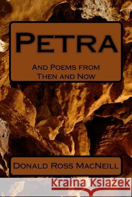 Petra: And Poems from Then and Now Donald Ross MacNeill 9781490452616 Createspace Independent Publishing Platform - książka