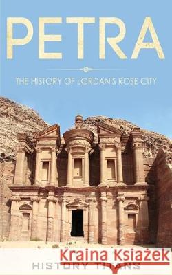 Petra: The History of Jordan's Rose City History Titans 9780648740803 Robert Chapman - książka