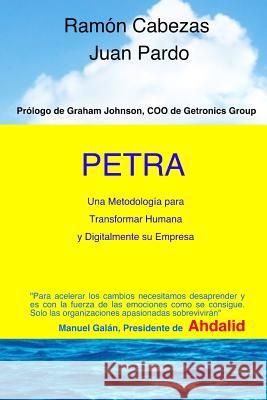 Petra: Transformacion Humana y Digital de una Empresa Pardo, Juan 9781979343381 Createspace Independent Publishing Platform - książka