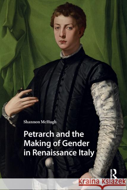 Petrarch and the Making of Gender in Renaissance Italy Shannon McHugh 9781041184126 Routledge - książka
