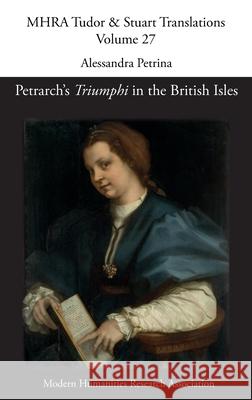 Petrarch's 'Triumphi' in the British Isles Alessandra Petrina 9781781888827 Modern Humanities Research Association - książka