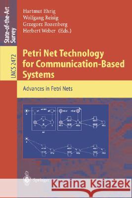 Petri Net Technology for Communication-Based Systems: Advances in Petri Nets Ehrig, Hartmut 9783540205388 Springer - książka