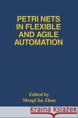 Petri Nets in Flexible and Agile Automation Mengchu Zhou 9781461359388 Springer - książka