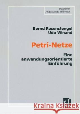 Petri-Netze: Eine Anwendungsorientierte Einführung Rosenstengel, Bernd 9783528335823 Vieweg+teubner Verlag - książka