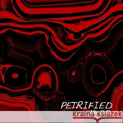 Petrified Allin Khg 9781974296439 Createspace Independent Publishing Platform - książka