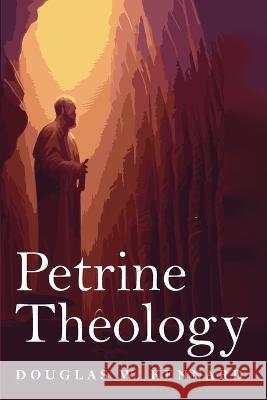 Petrine Theology Douglas W Kennard 9781725271166 Wipf & Stock Publishers - książka