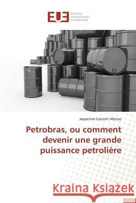 Petrobras, Ou Comment Devenir Une Grande Puissance Petrolière Afonso-J 9783841748249 Editions Universitaires Europeennes - książka