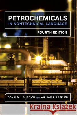 Petrochemicals in Nontechnical Language Donald L. Burdick 9781593702168 Pennwell Books - książka