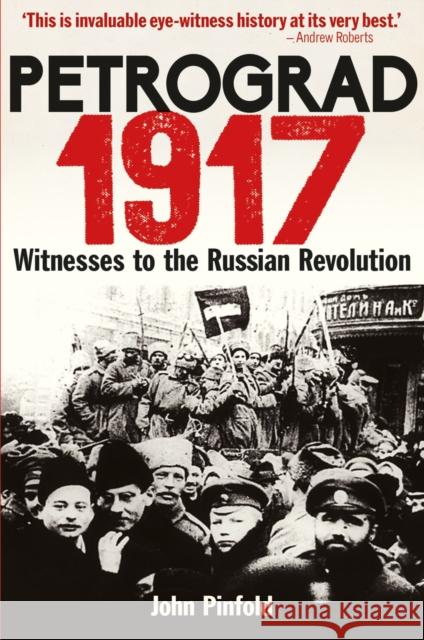 Petrograd, 1917: Witnesses to the Russian Revolution Pinfold, John 9781851244607 John Wiley & Sons - książka