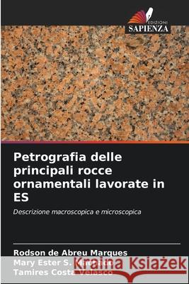 Petrografia delle principali rocce ornamentali lavorate in ES de Abreu Marques, Rodson, S. Machado, Mary Ester, Costa Velasco, Tamires 9786207646739 Edizioni Sapienza - książka