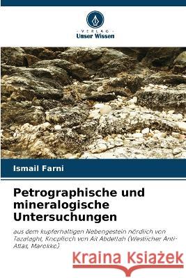 Petrographische und mineralogische Untersuchungen Ismail Farni 9786205694978 Verlag Unser Wissen - książka