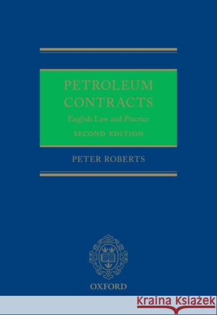 Petroleum Contracts: English Law & Practice Peter Roberts 9780198723998 Oxford University Press, USA - książka