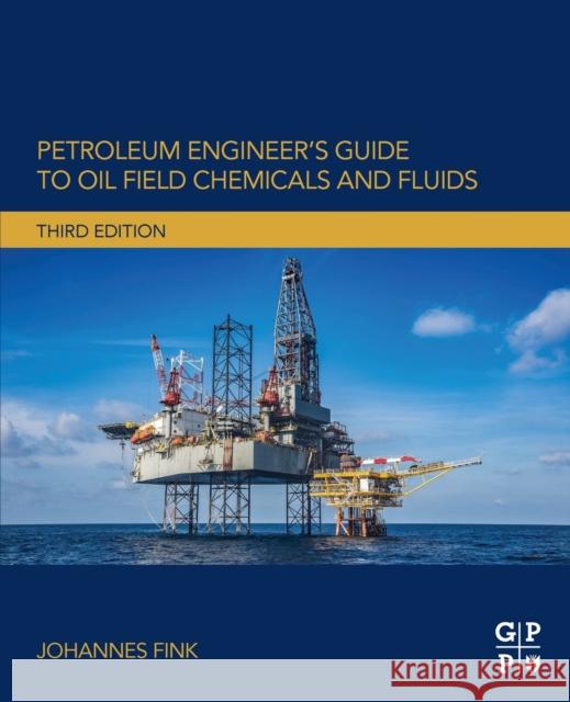 Petroleum Engineer's Guide to Oil Field Chemicals and Fluids Johannes Fink 9780323854382 Gulf Professional Publishing - książka