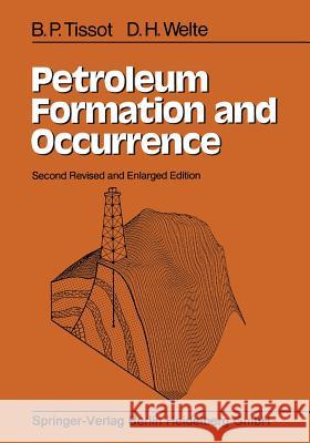 Petroleum Formation and Occurrence Professor Bernard P. Tissot 9783642878152 Springer - książka