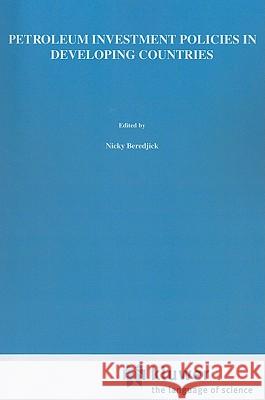 Petroleum Investment Policies in Developing Countries Thomas W. Walde Nicky Beredjick 9789048182428 Not Avail - książka