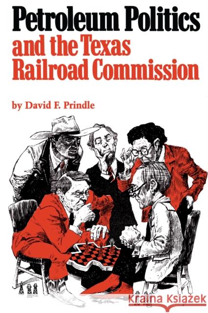 Petroleum Politics and the Texas Railroad Commission David F. Prindle 9780292764897 University of Texas Press - książka