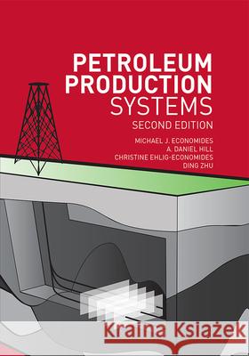 Petroleum Production Systems Michael J. Economides A. Daniel Hill Christine Ehlig-Economides 9780137031580 Prentice Hall - książka