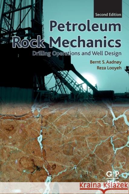 Petroleum Rock Mechanics: Drilling Operations and Well Design Bernt Aadnoy Reza Looyeh 9780128159033 Gulf Professional Publishing - książka