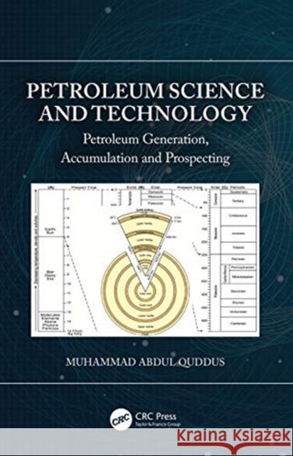 Petroleum Science and Technology: Petroleum Generation, Accumulation and Prospecting Muhammad Abdul Quddus 9780367503222 CRC Press - książka