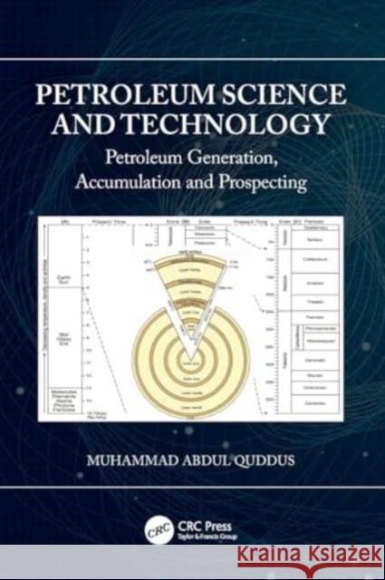 Petroleum Science and Technology: Petroleum Generation, Accumulation and Prospecting Muhammad Abdul Quddus 9780367504410 CRC Press - książka