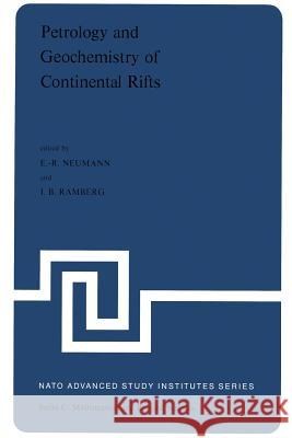 Petrology and Geochemistry of Continental Rifts: Volume One of the Proceedings of the NATO Advanced Study Institute Paleorift Systems with Emphasis on Neumann, E. R. 9789400998056 Springer - książka