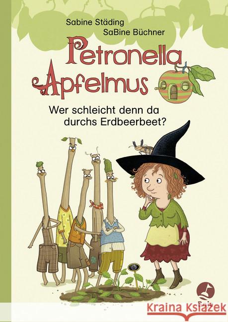 Petronella Apfelmus - Wer schleicht denn da durchs Erdbeerbeet? Städing, Sabine 9783414825650 Boje Verlag - książka