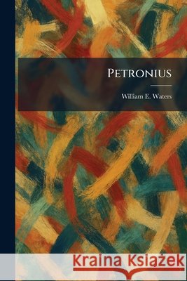 Petronius William E. Waters 9781025481012 Tradd Street Press - książka