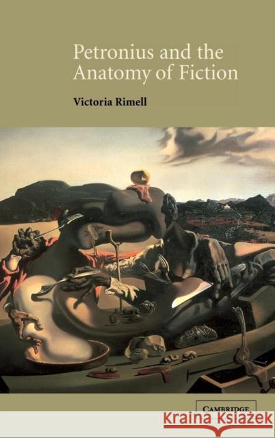 Petronius and the Anatomy of Fiction Victoria Rimell 9780521815864 CAMBRIDGE UNIVERSITY PRESS - książka