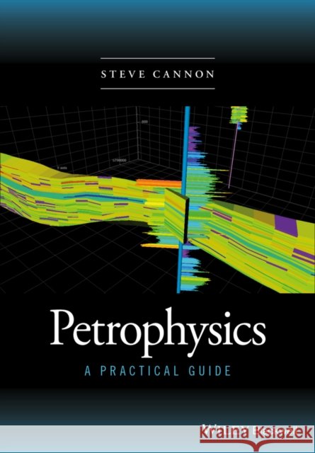 Petrophysics: A Practical Guide Cannon, Stephen 9781118746738 John Wiley & Sons - książka