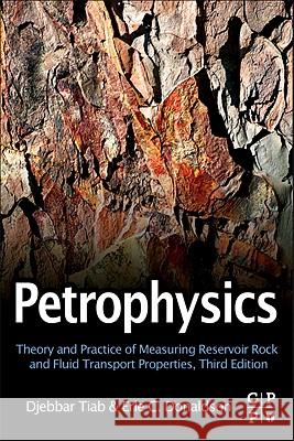 Petrophysics: Theory and Practice of Measuring Reservoir Rock and Fluid Transport Properties Tiab, Djebbar, Donaldson, Erle C. 9780123838483 Gulf Professional Publishing - książka