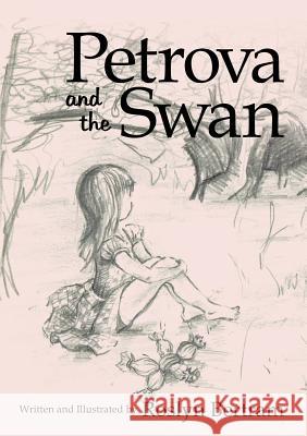 Petrova and the Swan Roslyn Bertram 9781483463216 Lulu.com - książka