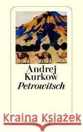 Petrowitsch : Roman. Kurkow, Andrej Vogel, Christa  9783257233223 Diogenes - książka