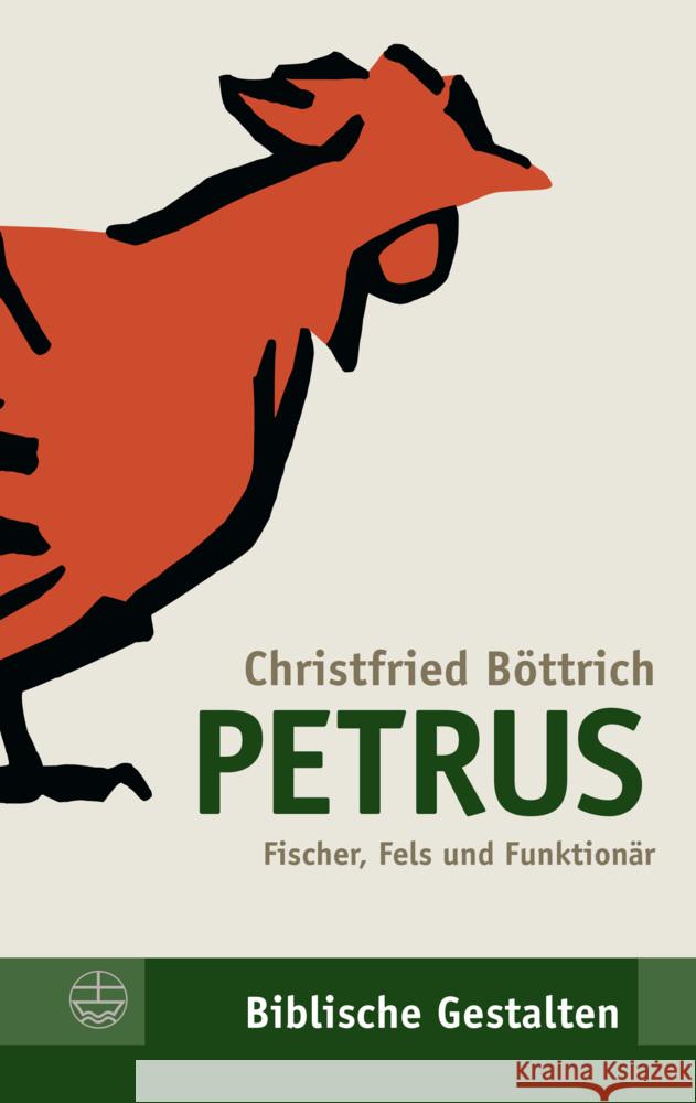 Petrus: Fischer, Fels Und Funktionar Christfried Bottrich 9783374070350 Evangelische Verlagsanstalt - książka