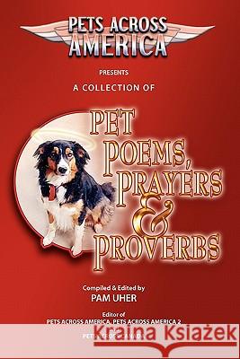 Pets Across America A Collection of Pet Poems, Prayers & Proverbs Henson, John 9781449561468 Createspace - książka