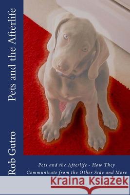 Pets and the Afterlife Rob Gutro 9781497378612 Createspace - książka