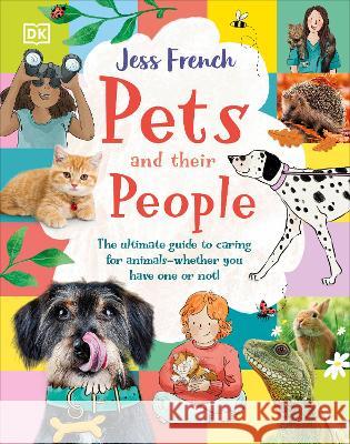 Pets and Their People: The Ultimate Guide to Pets - Whether You\'ve Got One or Not! Jess French 9780744069938 DK Publishing (Dorling Kindersley) - książka