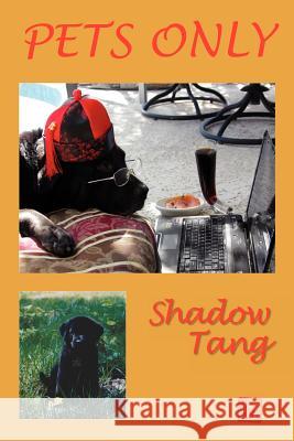 Pets Only Shadow Tang 9781469170183 Xlibris Corporation - książka