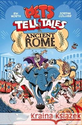 Pets Tell Tales: Ancient Rome: A graphic novel guide to ancient history Rik Worth 9781526366412 Hachette Children's Group - książka