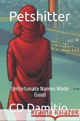 Petshitter: Unfortunate Names Made Good CD Damitio 9781939827234 Vagobond Books - książka