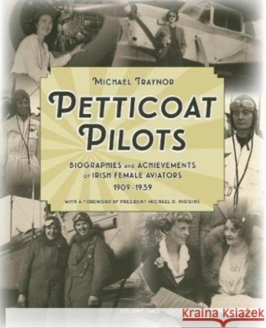 Petticoat Pilots: Biographies and Achievements of Irish Female Aviators, 1909-1939 michael Traynor   9780954919429 Michael Traynor - książka