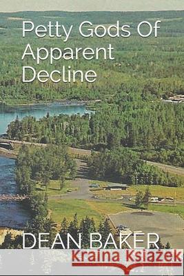 Petty Gods Of Apparent Decline Baker, Dean 9781091177413 Independently Published - książka